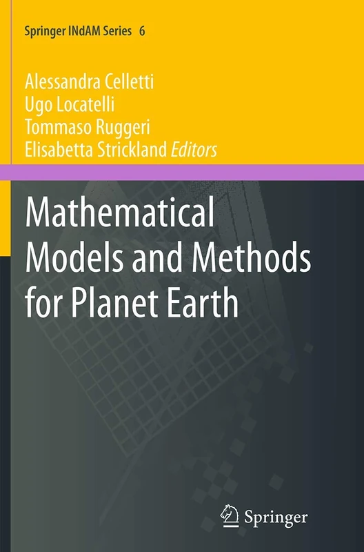 Mathematical Models and Methods for Planet Earth: 6 (Springer INdAM Series, 6)