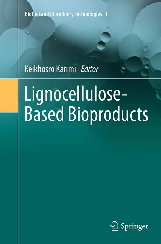 Lignocellulose-Based Bioproducts: 1 (Biofuel and Biorefinery Technologies, 1)
