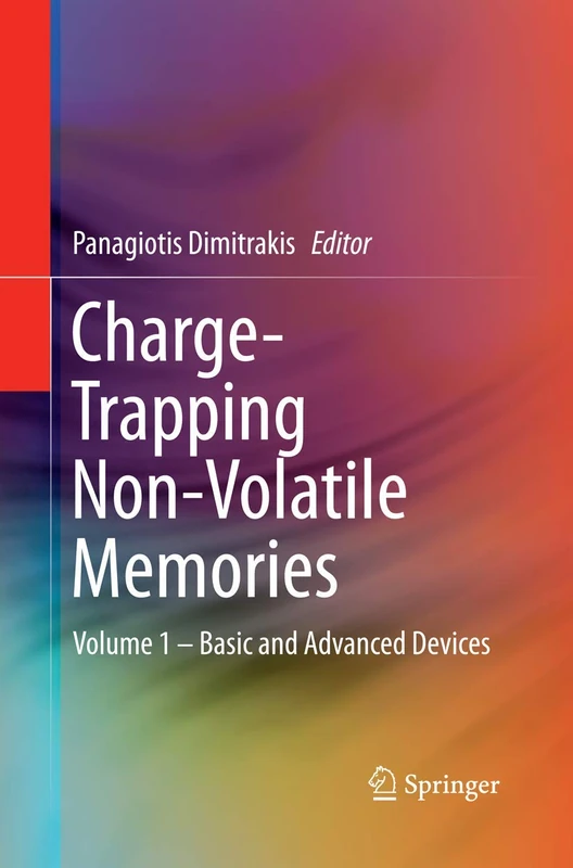 Charge-Trapping Non-Volatile Memories: Volume 1 – Basic and Advanced Devices