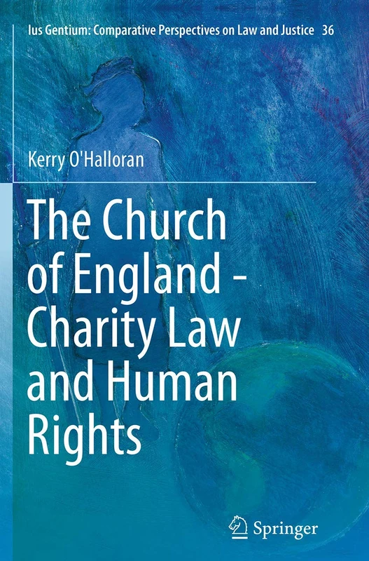 The Church of England - Charity Law and Human Rights: 36 (Ius Gentium: Comparative Perspectives on Law and Justice, 36)