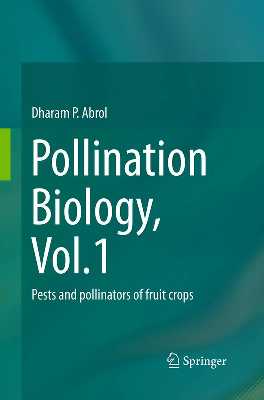 Pollination Biology, Vol.1: Pests and pollinators of fruit crops