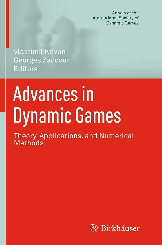Advances in Dynamic Games: Theory, Applications, and Numerical Methods: 13 (Annals of the International Society of Dynamic Games, 13)