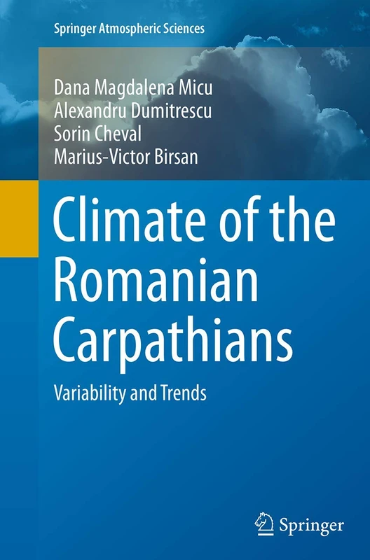 Climate of the Romanian Carpathians: Variability and Trends (Springer Atmospheric Sciences)