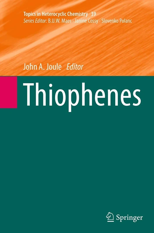 Thiophenes: 39 (Topics in Heterocyclic Chemistry, 39)