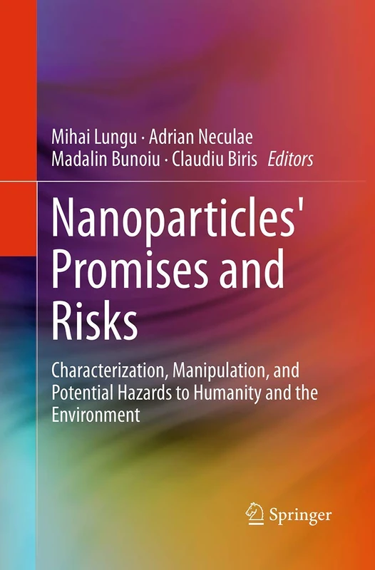 Nanoparticles' Promises and Risks: Characterization, Manipulation, and Potential Hazards to Humanity and the Environment
