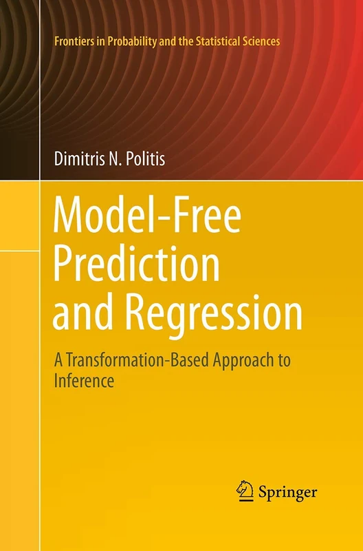 Model-Free Prediction and Regression: A Transformation-Based Approach to Inference (Frontiers in Probability and the Statistical Sciences) - Image 1