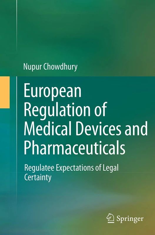 European Regulation of Medical Devices and Pharmaceuticals: Regulatee Expectations of Legal Certainty