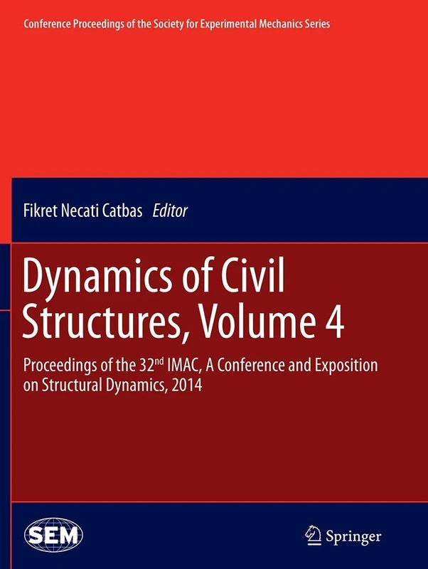 Dynamics of Civil Structures, Volume 4: Proceedings of the 32nd IMAC, A Conference and Exposition on Structural Dynamics, 2014