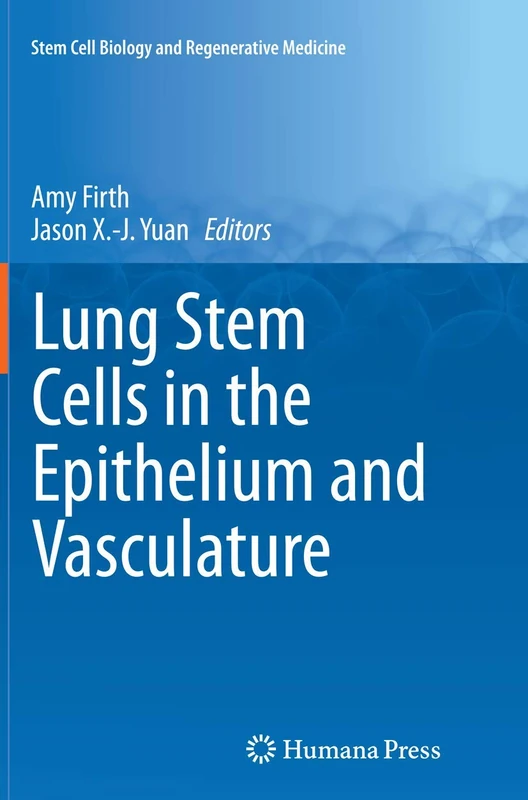 Lung Stem Cells in the Epithelium and Vasculature (Stem Cell Biology and Regenerative Medicine)