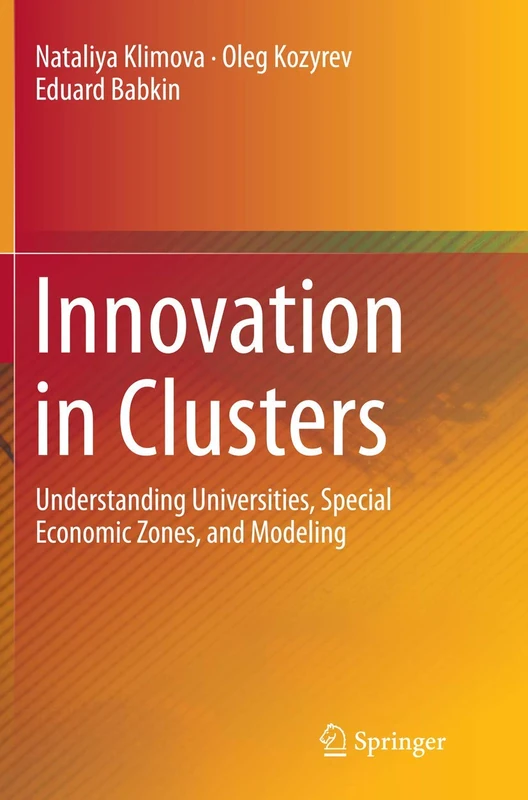 Innovation in Clusters: Understanding Universities, Special Economic Zones, and Modeling