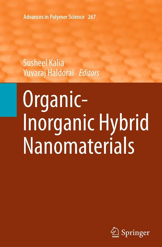 Organic-Inorganic Hybrid Nanomaterials: 267 (Advances in Polymer Science, 267)