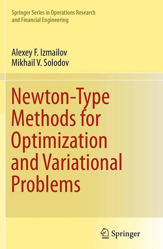 Newton-Type Methods for Optimization and Variational Problems (Springer Series in Operations Research and Financial Engineering)