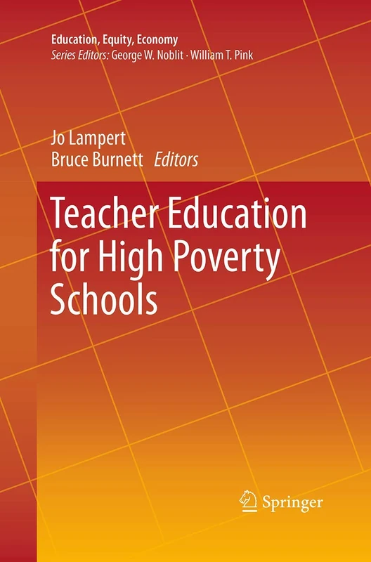 Teacher Education for High Poverty Schools: 2 (Education, Equity, Economy, 2)