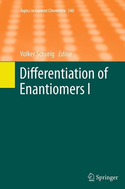 Differentiation of Enantiomers I: 340 (Topics in Current Chemistry)