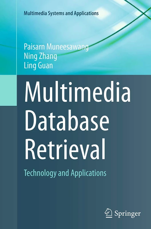 Multimedia Database Retrieval: Technology and Applications (Multimedia Systems and Applications)