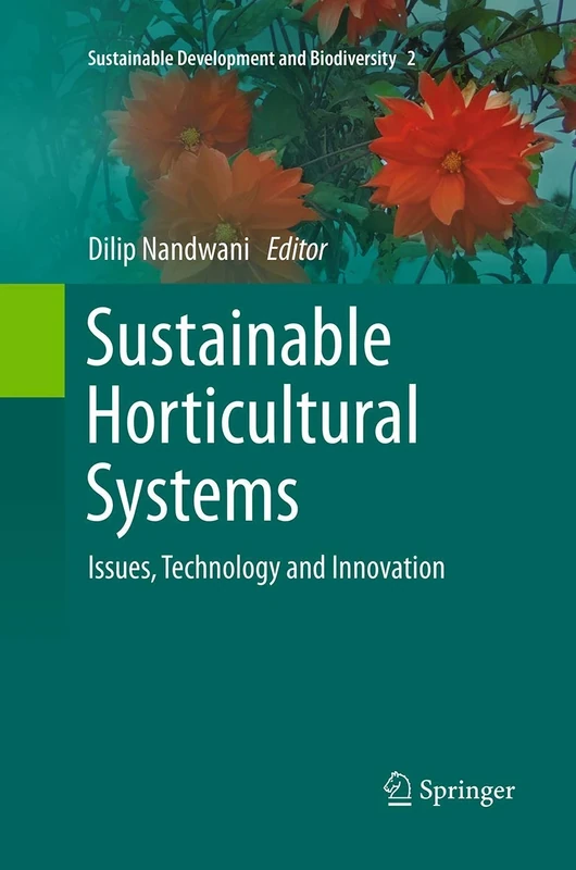 Sustainable Horticultural Systems: Issues, Technology and Innovation: 2 (Sustainable Development and Biodiversity, 2)