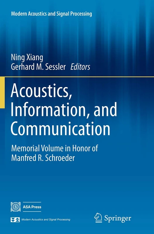 Acoustics, Information, and Communication: Memorial Volume in Honor of Manfred R. Schroeder (Modern Acoustics and Signal Processing) - Image 1