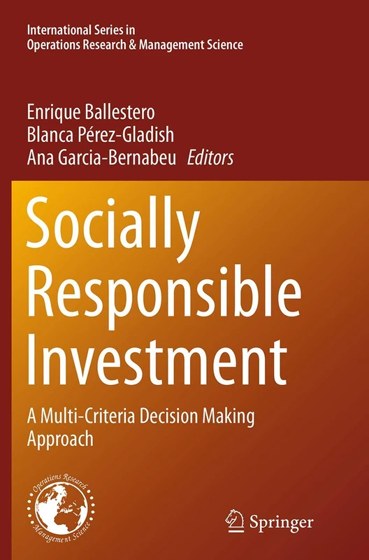 Socially Responsible Investment: A Multi-Criteria Decision Making Approach: 219 (International Series in Operations Research & Management Science, 219)
