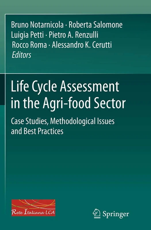 Life Cycle Assessment in the Agri-food Sector: Case Studies, Methodological Issues and Best Practices