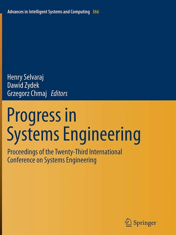 Progress in Systems Engineering: Proceedings of the Twenty-Third International Conference on Systems Engineering: 366 (Advances in Intelligent Systems and Computing, 366)