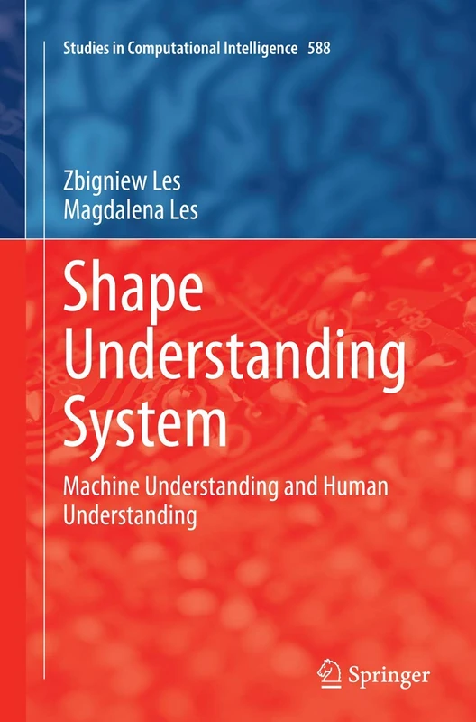 Shape Understanding System: Machine Understanding and Human Understanding: 588 (Studies in Computational Intelligence, 588) - Image 1