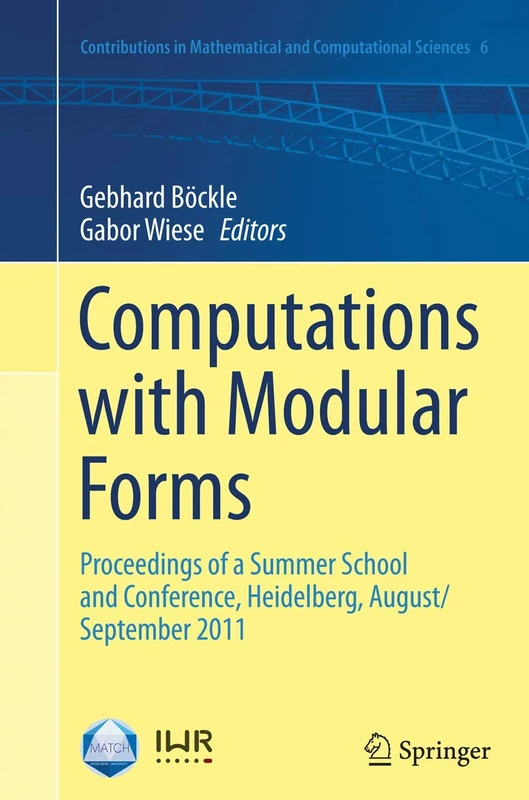 Computations with Modular Forms: Proceedings of a Summer School and Conference, Heidelberg, August/September 2011: 6 (Contributions in Mathematical and Computational Sciences, 6) - Image 1