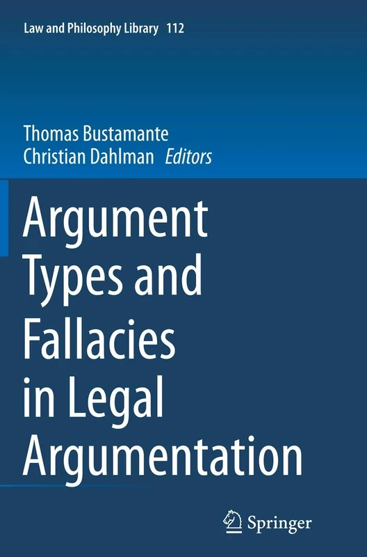 Argument Types and Fallacies in Legal Argumentation: 112 (Law and Philosophy Library, 112)