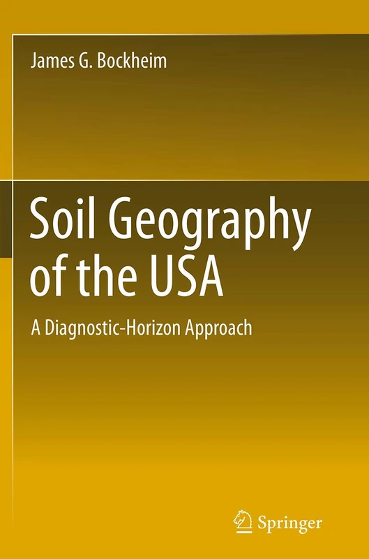 Springer - Soil Geography of the USA: Diagnostic-Horizon Approach