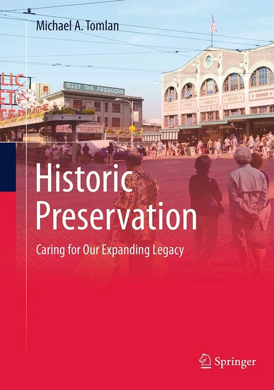 Historic Preservation: Caring for Our Expanding Legacy