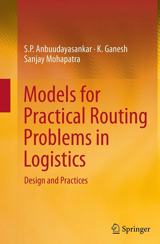 Models for Practical Routing Problems in Logistics: Design and Practices