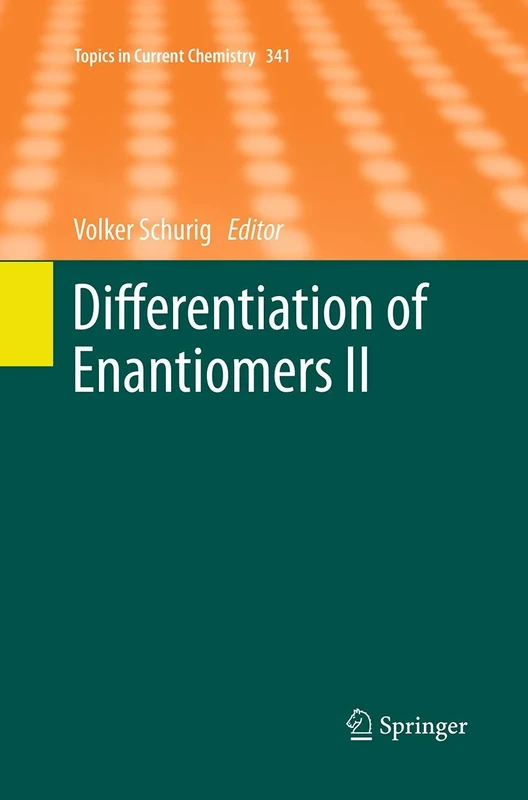 Differentiation of Enantiomers II: 341 (Topics in Current Chemistry, 341)