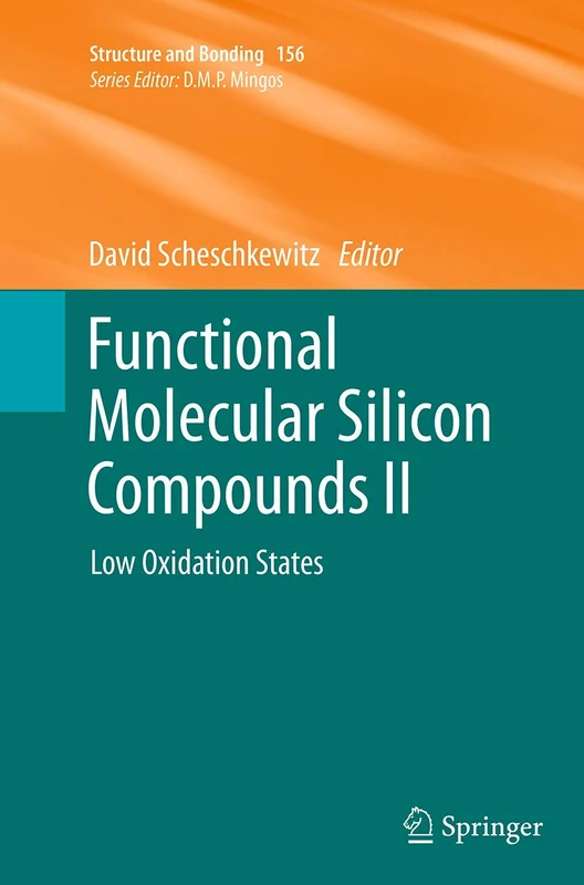 Functional Molecular Silicon Compounds II: Low Oxidation States: 156 (Structure and Bonding, 156) - Image 1