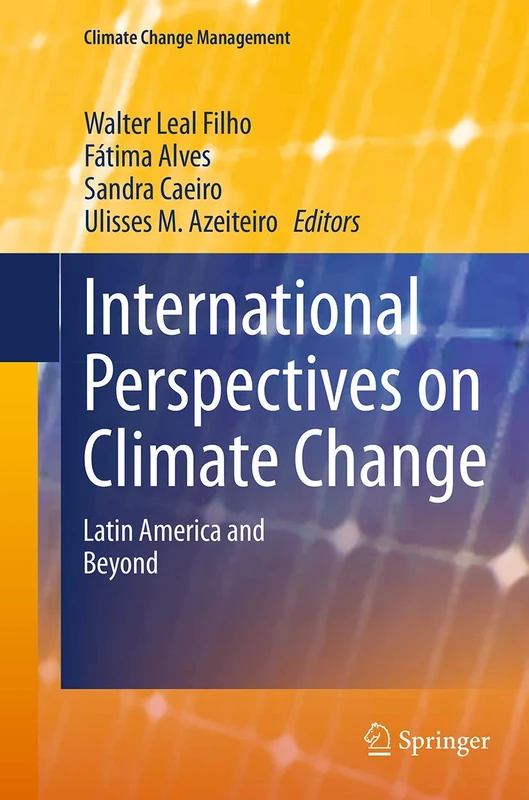 International Perspectives on Climate Change: Latin America and Beyond (Climate Change Management)