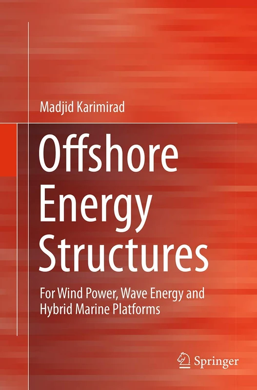 Offshore Energy Structures: For Wind Power, Wave Energy and Hybrid Marine Platforms