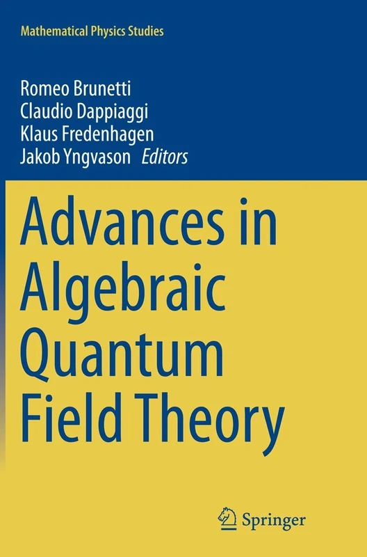 Advances in Algebraic Quantum Field Theory (Mathematical Physics Studies)