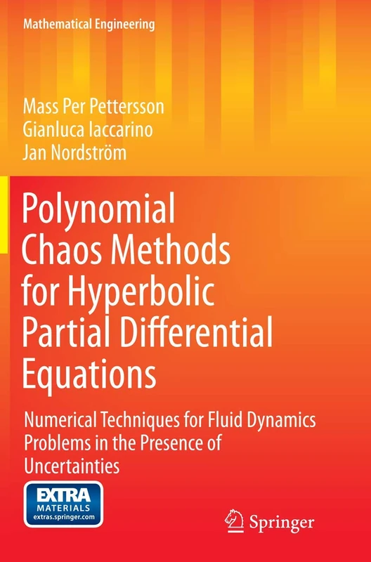 Polynomial Chaos Methods for Hyperbolic Partial Differential Equations: Numerical Techniques for Fluid Dynamics Problems in the Presence of Uncertainties (Mathematical Engineering)