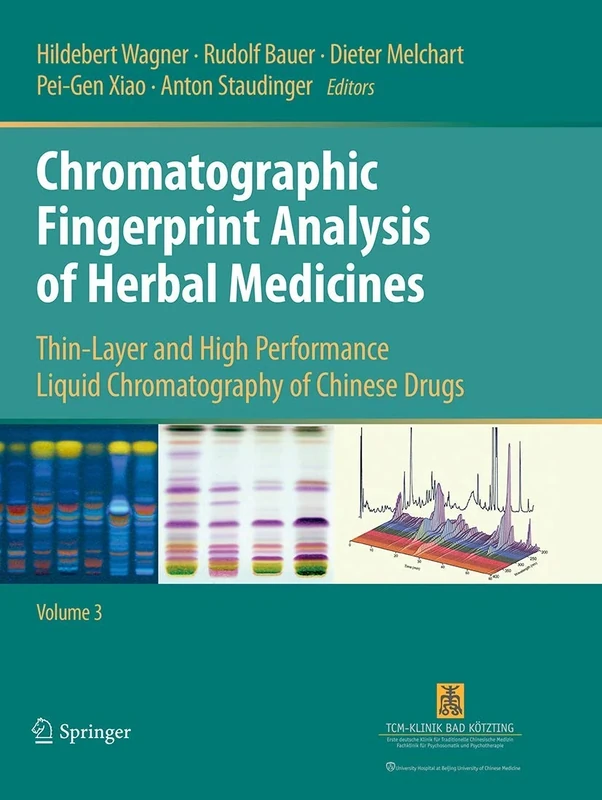 Chromatographic Fingerprint Analysis of Herbal Medicines Volume III: Thin-layer and High Performance Liquid Chromatography of Chinese Drugs: 3