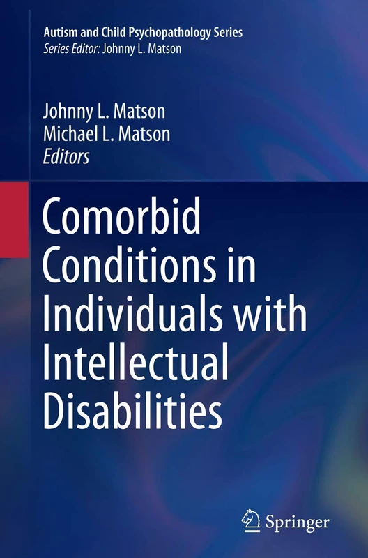 Comorbid Conditions in Individuals with Intellectual Disabilities (Autism and Child Psychopathology Series)