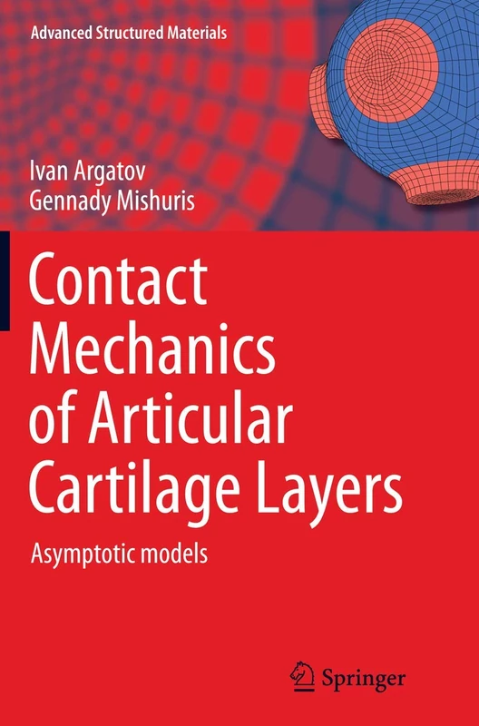 Contact Mechanics of Articular Cartilage Layers: Asymptotic Models: 50 (Advanced Structured Materials, 50)