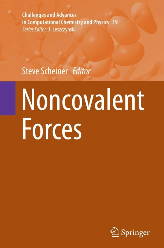 Noncovalent Forces: 19 (Challenges and Advances in Computational Chemistry and Physics, 19)