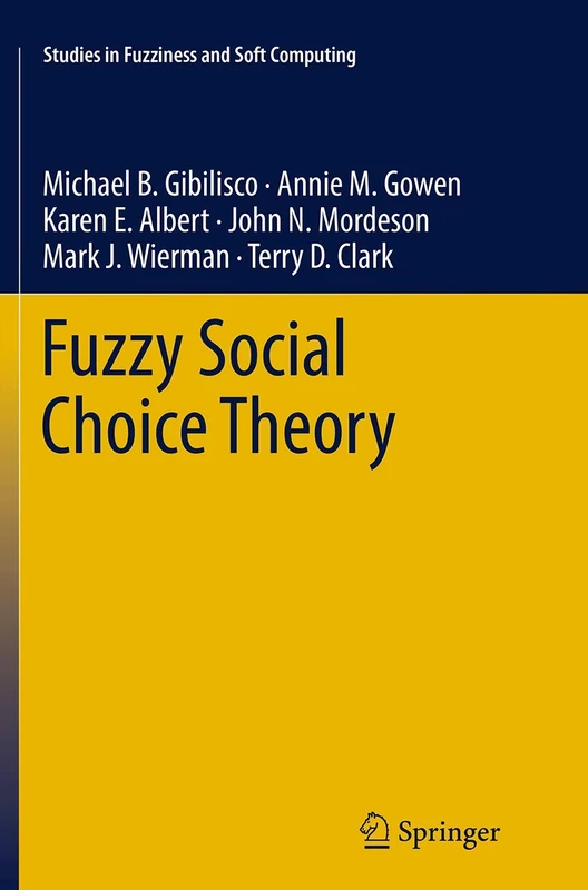 Fuzzy Social Choice Theory: 315 (Studies in Fuzziness and Soft Computing, 315)