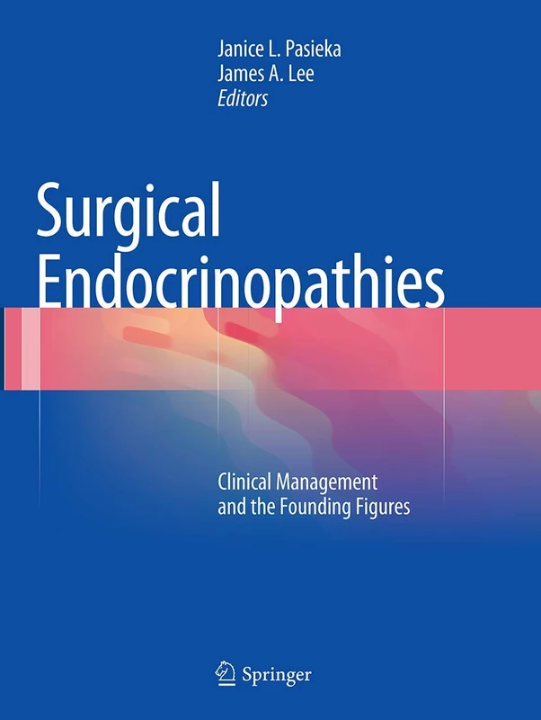 Surgical Endocrinopathies: Clinical Management and the Founding Figures