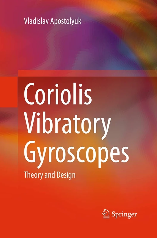 Coriolis Vibratory Gyroscopes: Theory and Design