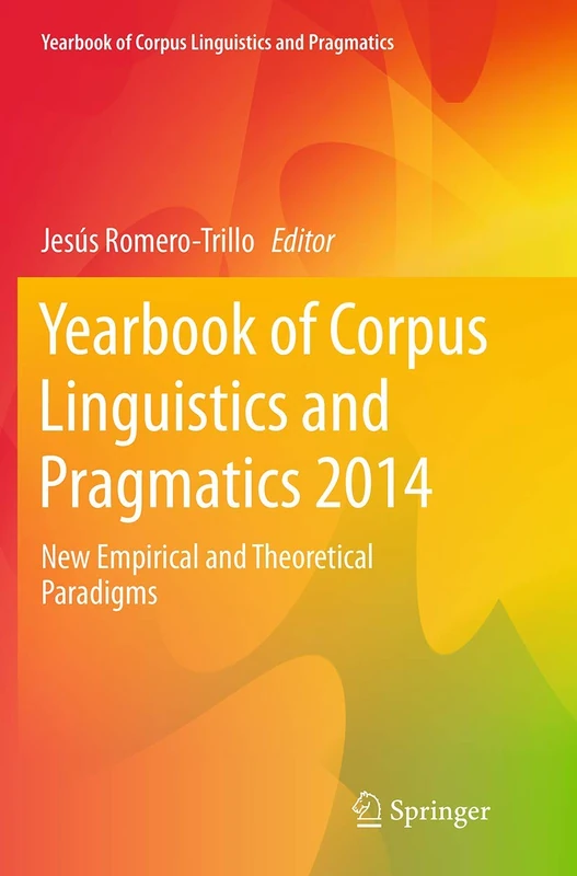 Yearbook of Corpus Linguistics and Pragmatics 2014: New Empirical and Theoretical Paradigms: 2