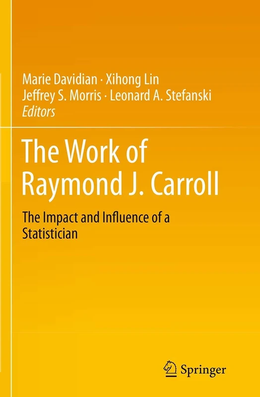 The Work of Raymond J. Carroll: The Impact and Influence of a Statistician - Image 1