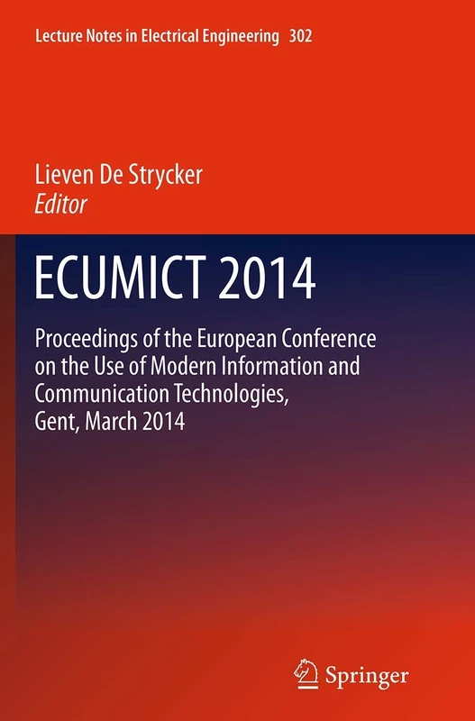 ECUMICT 2014: Proceedings of the European Conference on the Use of Modern Information and Communication Technologies, Gent, March 2014: 302 (Lecture Notes in Electrical Engineering, 302) - Image 1