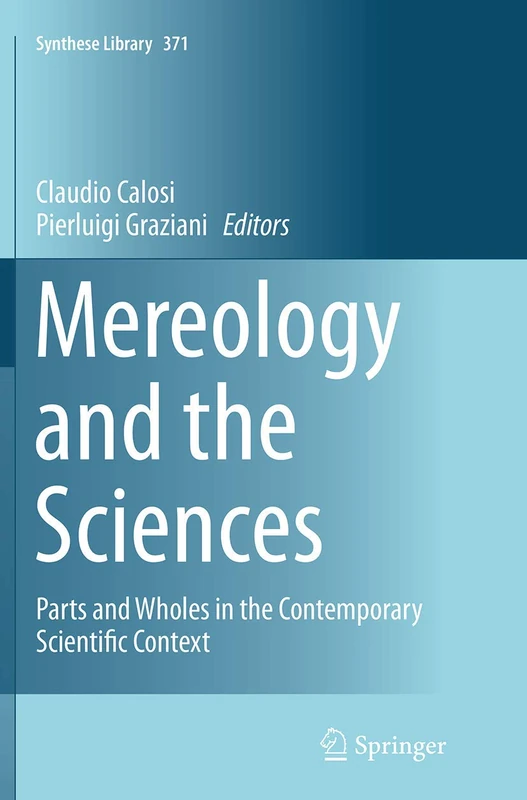 Springer Mereology and the Sciences: Parts and Wholes 371