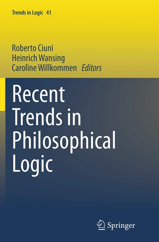 Recent Trends in Philosophical Logic: 41 (Trends in Logic, 41)