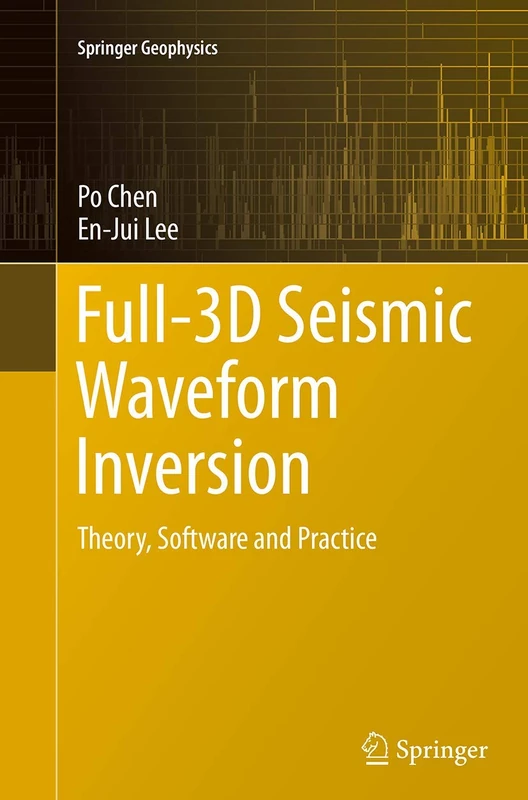 Full-3D Seismic Waveform Inversion: Theory, Software and Practice (Springer Geophysics)
