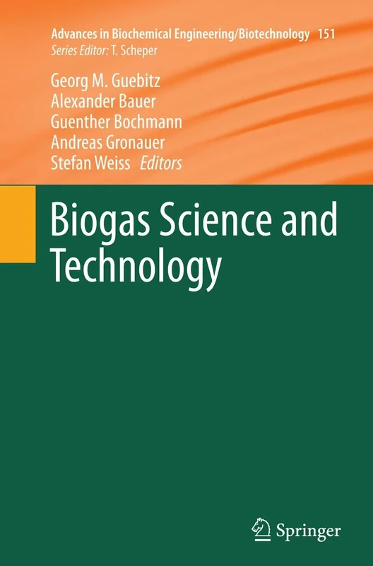 Biogas Science and Technology: 151 (Advances in Biochemical Engineering/Biotechnology, 151)